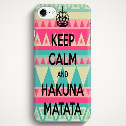 Keep Calm And Hakuna Matata Case For Iphone 7..